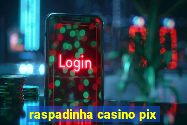 raspadinha casino pix